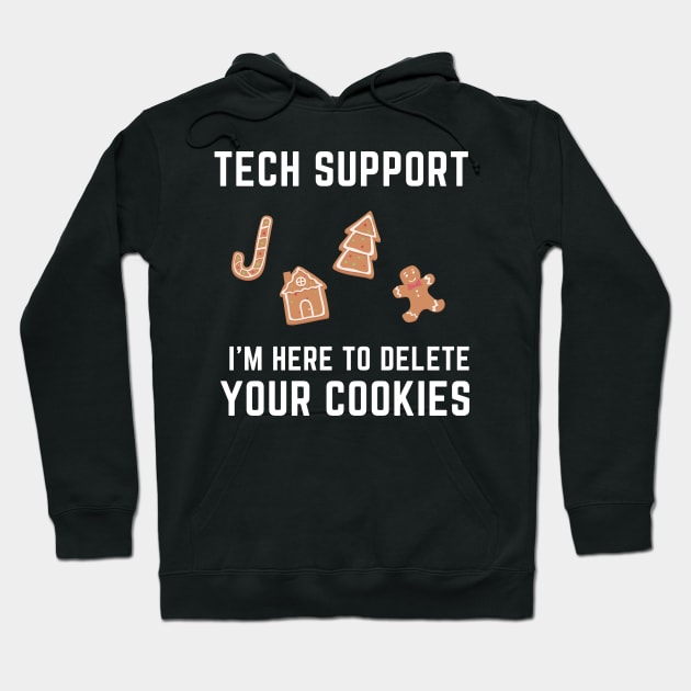 Tech Support I'm Here To Delete Your Cookies - Holiday Edition Hoodie by nerdyandnatural